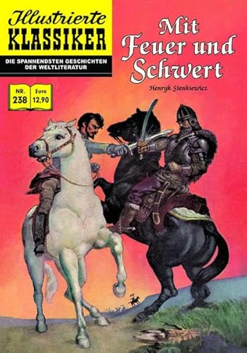 Mit Feuer und Schwert: Illustrierte Klassiker Nr. 238 Mit Feuer und Schwert: Illustrierte Klassiker Nr. 238