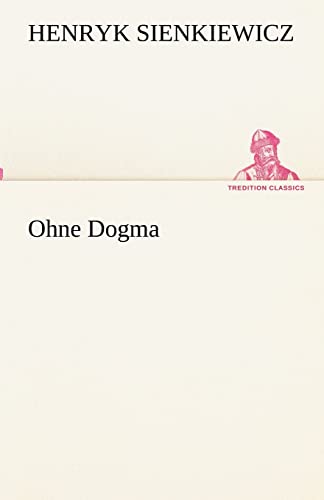 Ohne Dogma (TREDITION CLASSICS) von tredition