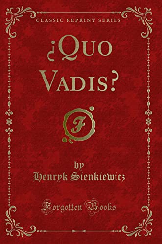 ¿Quo Vadis? (Classic Reprint)
