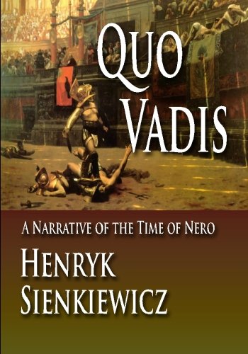 Quo Vadis : A Narrative Of The Time Of Nero Quo Vadis : A Narrative Of The Time Of Nero von CreateSpace Independent Publishing Platform