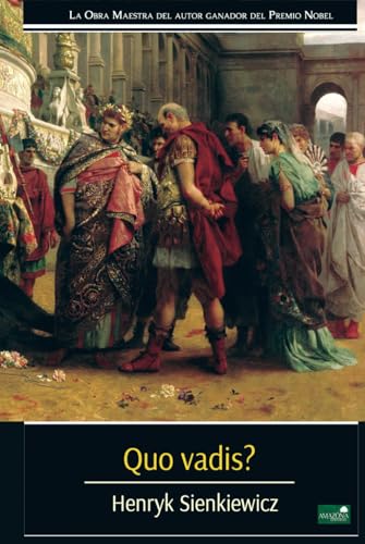 Quo Vadis?: Una Historia de los Tiempos de Nerón Quo Vadis?: Una Historia de los Tiempos de Nerón von Independently published