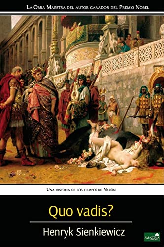 Quo Vadis?: Una Historia de los Tiempos de Nerón: Una historia de los tiempos de Nerón/ A Tale of the Time of Nero Quo Vadis?: Una Historia de los Tiempos de Nerón: Una historia de los tiempos de Nerón/ A Tale of the Time of Nero von CREATESPACE