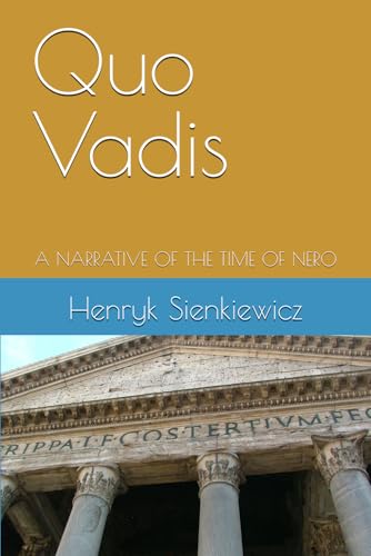 Quo Vadis: A NARRATIVE OF THE TIME OF NERO Quo Vadis: A NARRATIVE OF THE TIME OF NERO von Independently published