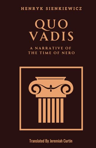 Quo Vadis: A Narrative of the Time of Nero: A Timeless Tale of Love and Resistance In This Historical Novel of Ancient Rome Quo Vadis: A Narrative of the Time of Nero: A Timeless Tale of Love and Resistance In This Historical Novel of Ancient Rome von Independently published