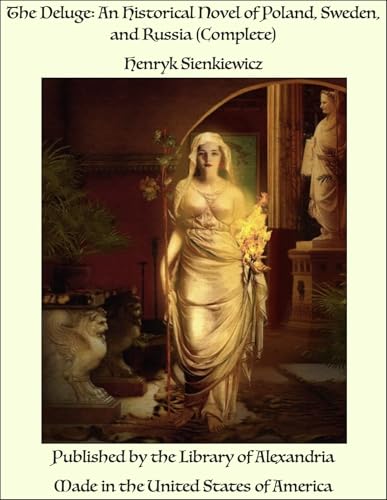 The Deluge: An Historical Novel of Poland, Sweden, and Russia The Deluge: An Historical Novel of Poland, Sweden, and Russia von Anson Street Press