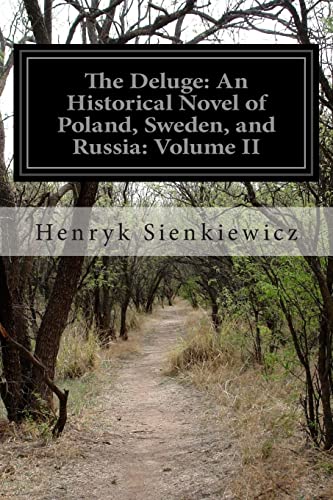 The Deluge: An Historical Novel of Poland, Sweden, and Russia: Volume II The Deluge: An Historical Novel of Poland, Sweden, and Russia: Volume II von CREATESPACE