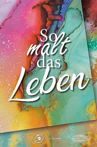 So malt das Leben