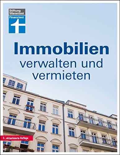 Immobilien verwalten und vermieten: Die Eigentümergemeinschaft - wer zahlt was? - Jahresabrechnung prüfen - Gemeinschaftsordnung - Tipps und Hilfe: Alles über WEG-Recht und Mietrecht Immobilien verwalten und vermieten: Die Eigentümergemeinschaft - wer zahlt was? - Jahresabrechnung prüfen - Gemeinschaftsordnung - Tipps und Hilfe: Alles über WEG-Recht und Mietrecht von Stiftung Warentest