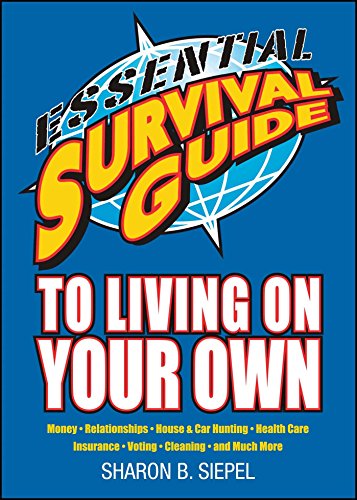Essential Survival Guide to Living on Your Own: Money, Relationships, House & Car Hunting, Health Care, Insurance, Voting, Cleaning, and Much More von Howard Books
