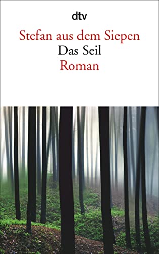 Das Seil: Roman | Die Vorlage zur erfolgreichen arte-Serie ›Das Seil‹ von dtv Verlagsgesellschaft