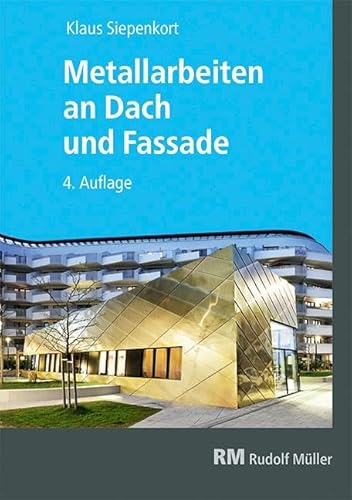 Metallarbeiten an Dach und Fassade: Richtig planen. Sicher ausführen