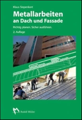 Metallarbeiten an Dach und Fassade: Richtig planen. Sicher ausführen