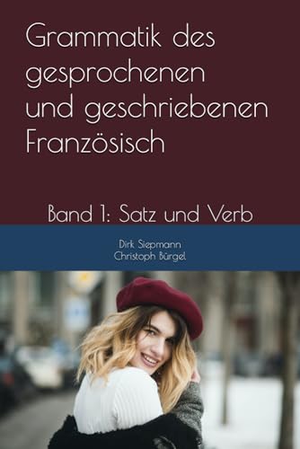 Grammatik des gesprochenen und geschriebenen Französisch: Satz und Verb