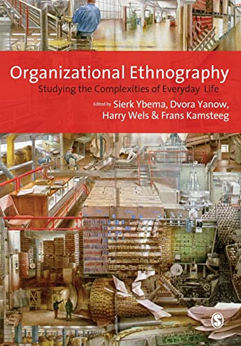 Organizational Ethnography: Studying the Complexity of Everyday Life von Sage Publications