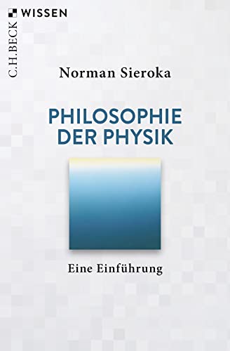 Philosophie der Physik: Eine Einführung (C.H.BECK Wissen) von Beck C. H.