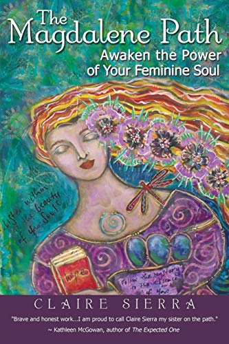 The Magdalene Path: Awaken the Power of Your Feminine Soul von Balboa Press