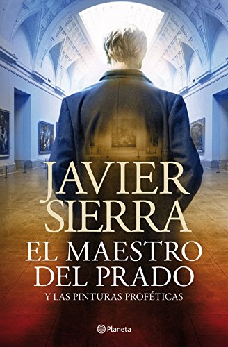 El maestro del Prado : y las pinturas proféticas (Planeta) von Editorial Planeta