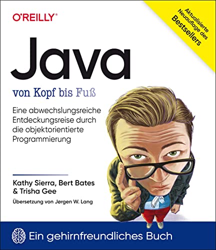 Java von Kopf bis Fuß: Eine abwechslungsreiche Entdeckungsreise durch die objektorientierte Programmierung von O'Reilly