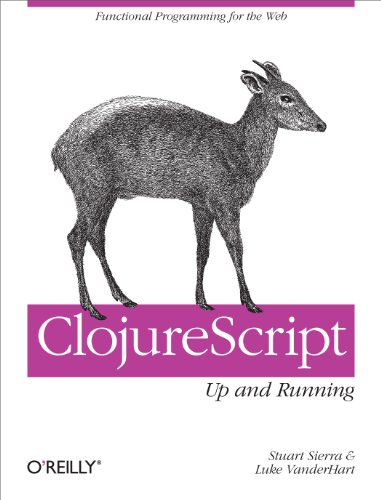 Clojurescript: Up and Running Clojurescript: Up and Running von O'Reilly Media
