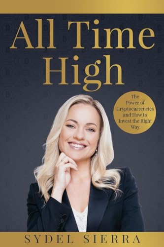 All Time High: The Power of Cryptocurrencies and How to Invest the Right Way von the kind press