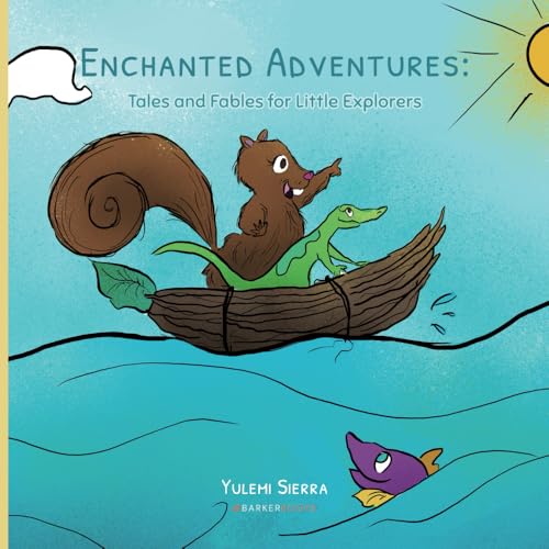 Enchanted Adventures: Tales and Fables for Little Explorers von Barker Publishing LLC