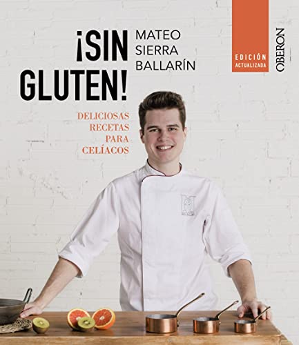 Sin gluten! Edición actualizada: Deliciosas recetas para celiacos (Libros singulares)