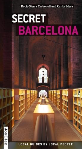 Secret Barcelona: DER Barcelona Stadtführer (englischsprachig) (Secret' Guides Barcelona) von Jonglez Yayınları