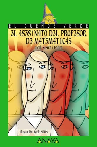 3l 4S3S1N4T0 D3L PR0F3S0R D3 M4T3M4T1C4S / The Math Teacher's Murder, A partir de 12 Años (Literatura Infantil (A partir de 12 Años) - El Duende ... INFANTIL - El Duende Verde, Band 123) von ANAYA INFANTIL Y JUVENIL
