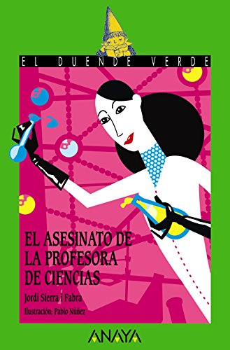 El asesinato de la profesora de ciencias (LITERATURA INFANTIL - El Duende Verde) von ANAYA INFANTIL Y JUVENIL