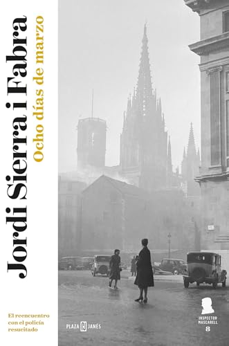 Ocho días de marzo / Eight Days in March: El reencuentro con el policía resucitado (Inspector Mascarell, Band 8) von PLAZA & JANES