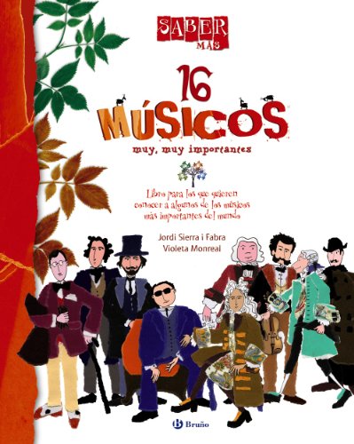 Saber más. 16 músicos muy, muy importantes (Castellano - A PARTIR DE 8 AÑOS - ÁLBUMES - Saber más) von EDITORIAL BRUÑO