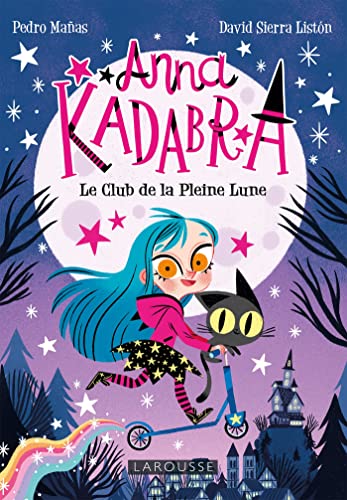 Anna Kadabra - Bienvenue au Club de la Pleine Lune von LAROUSSE