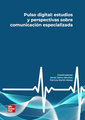 Pulso digital. Congresos Sierra: estudios y perspectivas sobre comunicación especializada von Mc Graw Hill Interamericana S.L.