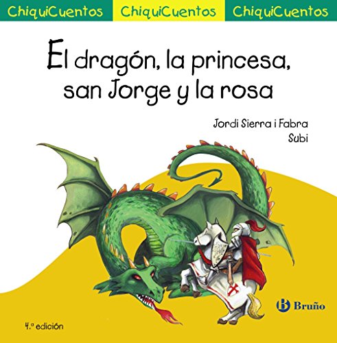 El dragón, la princesa, san Jorge y la rosa (Castellano - A PARTIR DE 3 AÑOS - CUENTOS - ChiquiCuentos) von EDITORIAL BRUÑO