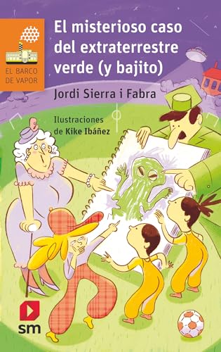 El misterioso caso del extraterrestre verde (y bajito) (El Barco de Vapor Naranja, Band 283) von EDICIONES SM