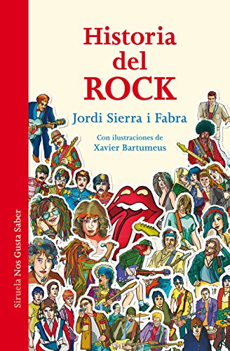 Historia del Rock: La música que cambió el mundo (Las Tres Edades / Nos Gusta Saber, Band 26) von SIRUELA