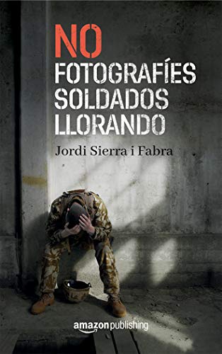 No fotografíes soldados llorando No fotografíes soldados llorando