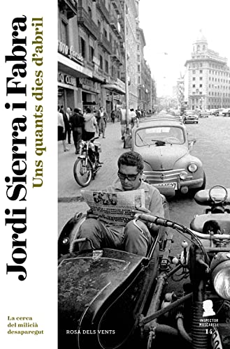 Uns quants dies d'abril (Inspector Mascarell 14): La cerca del milicià desaparegut (Narrativa catalana, Band 14)