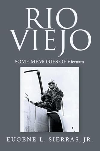 RIO VIEJO: SOME MEMORIES OF Vietnam von Trafford Publishing