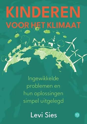 Kinderen voor het klimaat: Ingewikkelde problemen en hun oplossingen simpel uitgelegd von Uitgeverij Boekscout
