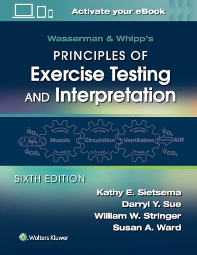 Wasserman & Whipp's Principles of Exercise Testing and Interpretation: Including Pathophysiology and Clinical Applications
