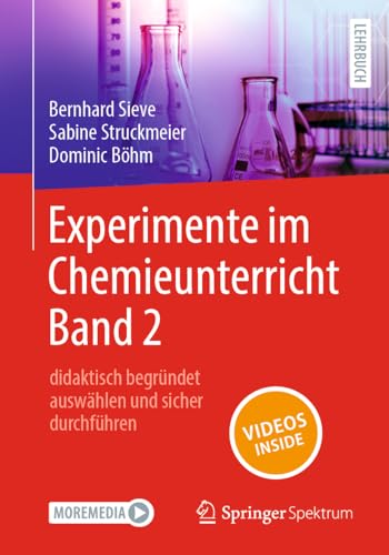 Experimente im Chemieunterricht Band 2: didaktisch begründet auswählen und sicher durchführen von Springer Spektrum