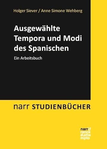 Ausgewählte Tempora und Modi des Spanischen: Ein Arbeitsbuch (Narr Studienbücher) von Narr Dr. Gunter