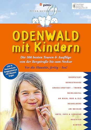 Odenwald mit Kindern: Die 300 besten Touren & Ausflüge von der Bergstraße bis zum Neckar von Peter Meyer Verlag