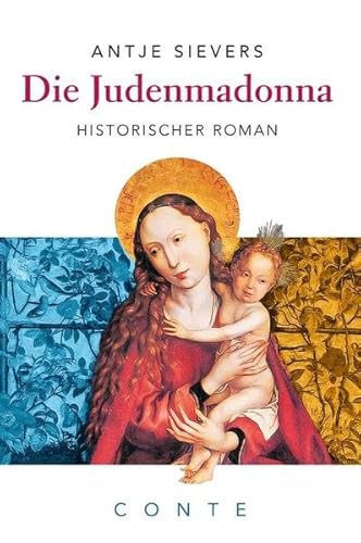 Die Judenmadonna: Historischer Roman von Conte-Verlag