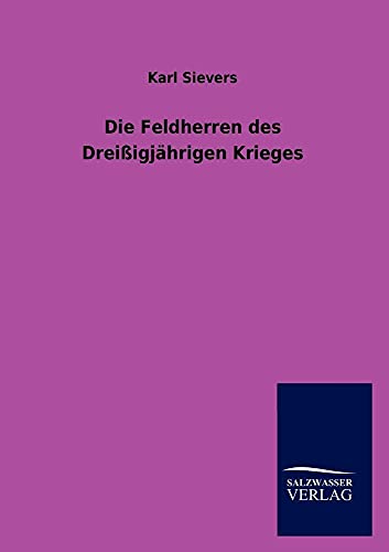 Die Feldherren des Dreißigjährigen Krieges von Salzwasser-Verlag GmbH