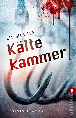 Kältekammer: Kriminalroman | Zwei übel zugerichtete Leichen und eine Ermittlerin, die vor einem Rätsel steht von Ullstein Taschenbuch