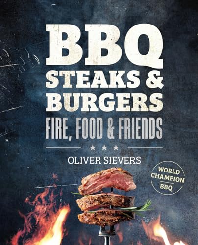 BBQ steaks & burgers (Fire, food & friends) von Rebo Productions