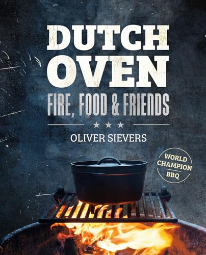 Dutch Oven (Fire, Food & Friends)