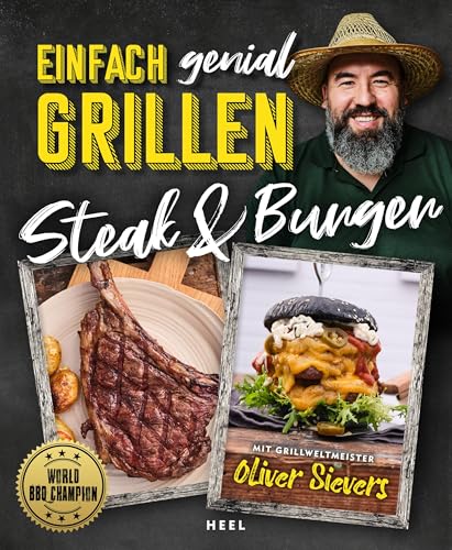Einfach genial Grillen: Steak & Burger Einfach genial Grillen: Steak & Burger von Heel Verlag GmbH